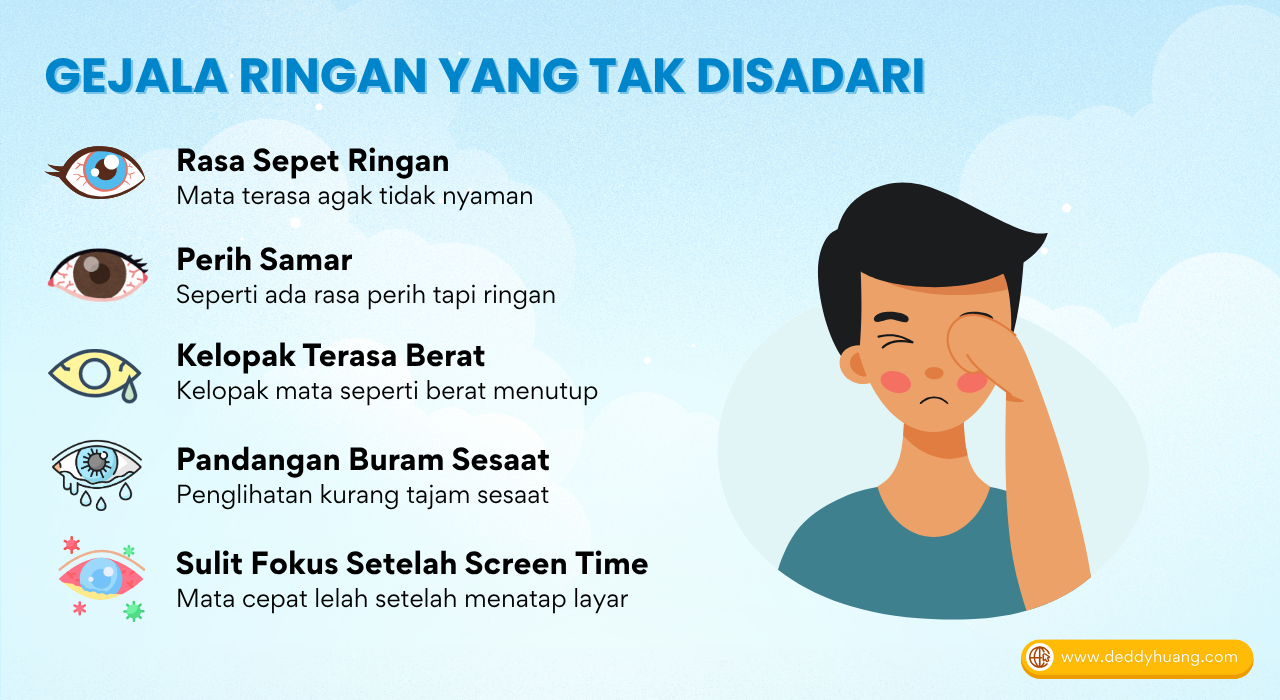 Gejala ringan mata kering seperti rasa sepet, kelopak berat, pandangan buram sesaat, dan sulit fokus.